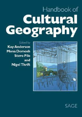 Handbook of Cultural Geography by Kay Anderson