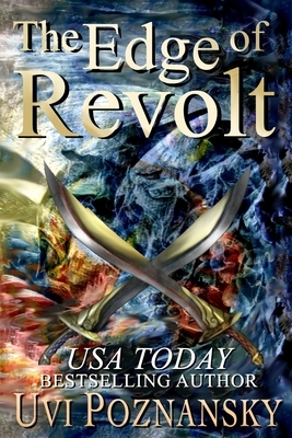 The Edge of Revolt by Uvi Poznansky