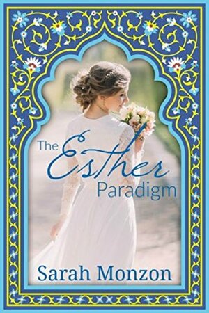 The Esther Paradigm by Sarah Monzon
