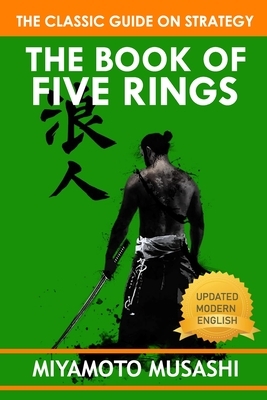 The Book of Five Rings: Go No Ro Sho by Miyamoto Musashi