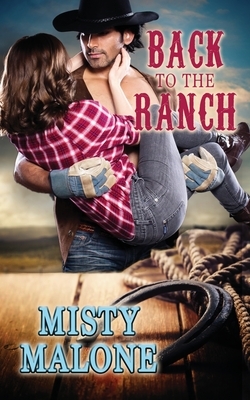Back to the Ranch by Misty Malone