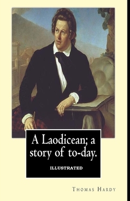 A Laodicean: a Story of Today Illustrated by Thomas Hardy