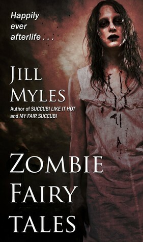 Zombie Fairy Tales by Jill Myles