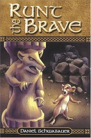 Runt The Brave by Daniel Schwabauer, Daniel Schwabauer