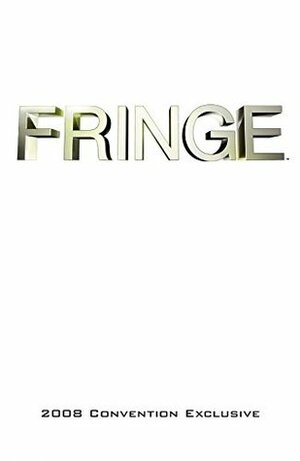 Fringe #0 (of 6) by Alex Kurtzman, Tom Mandrake, J.J. Abrams, Jeff Pinkner, Mike Johnson, Roberto Orci