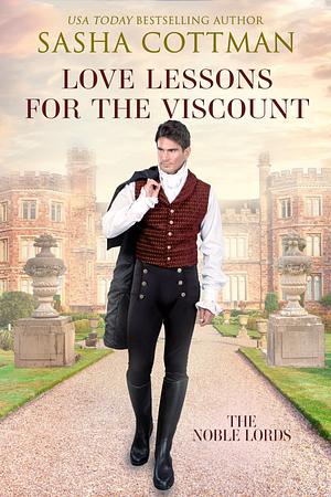 Love Lessons for the Viscount  by Sasha Cottman