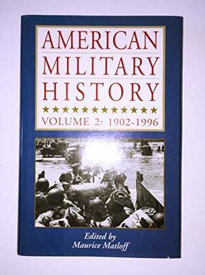 American Military History: Volume 2: 1902-1996 by Maurice Matloff