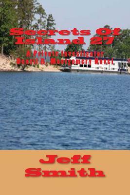 Secrets Of Island 27: A Private Investigator Denzil R. Montgomery Novel by Jeff Smith