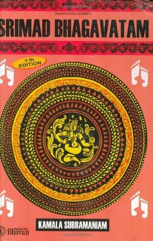Srimad Bhagavatam by Kamala Subramaniam