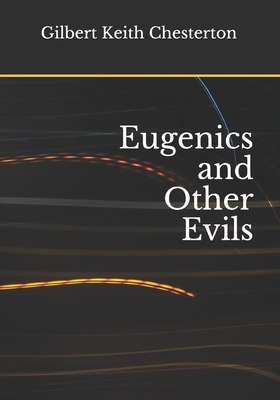 Eugenics and Other Evils by G.K. Chesterton