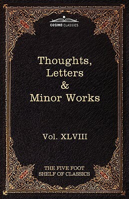 Thoughts, Letters & Minor Works: The Five Foot Shelf of Classics, Vol. XLVIII (in 51 Volumes) by Blaise Pascal