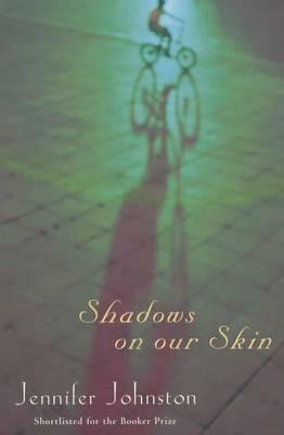 Shadows on our Skin by Jennifer Johnston