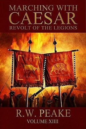 Revolt of the Legions by R.W. Peake, R.W. Peake