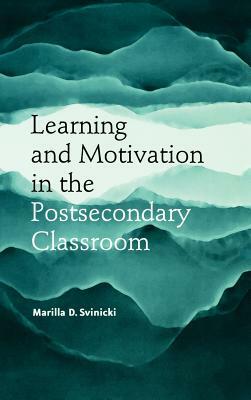 Learn Motivation Postsecondary Classroom by Marilla D. Svinicki