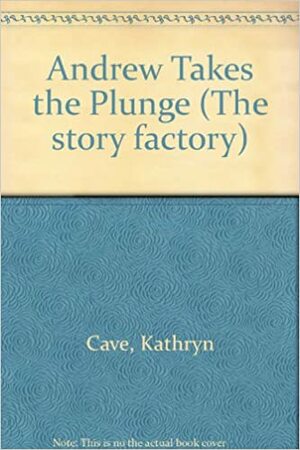 Andrew takes the plunge by Kathryn Cave