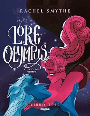 Lore Olympus: Volumen Tres by Rachel Smythe