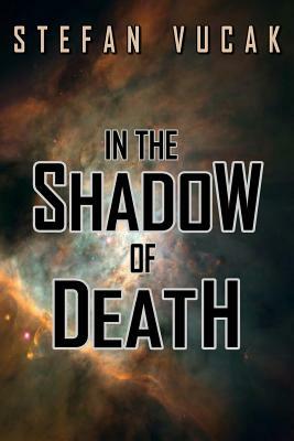 In the Shadow of Death by Stefan Vucak