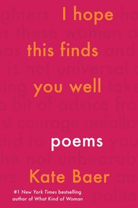 I Hope This Finds You Well: Poems by Kate Baer
