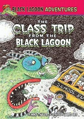 Class Trip from the Black Lagoon by Mike Thaler