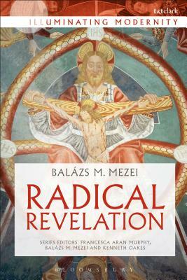 Radical Revelation by Balázs M. Mezei