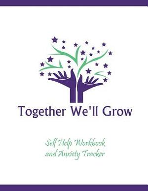 Anxiety Tracker and Workbook: Together We'll Grow by Carmen Jimenez-Pride