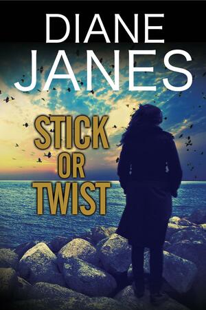 Stick or Twist by Diane Janes