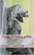 Fear of Dragons by Chris I. Naylor