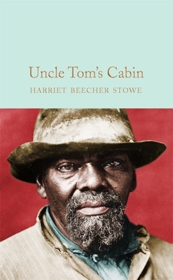 Uncle Tom's Cabin by Harriet Beecher Stowe