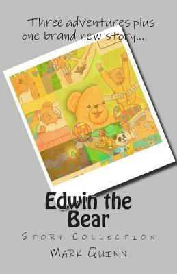 Edwin the Bear: Story Collection by Mark Quinn