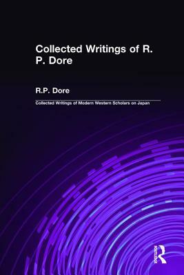 Collected Writings of R.P. Dore by R. P. Dore