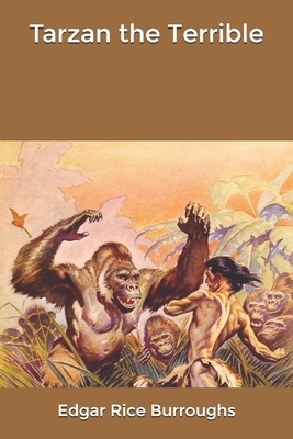 Tarzan the Terrible by Edgar Rice Burroughs