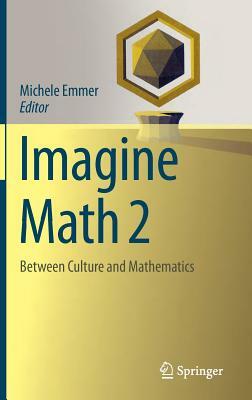 Imagine Math 2: Between Culture and Mathematics by 