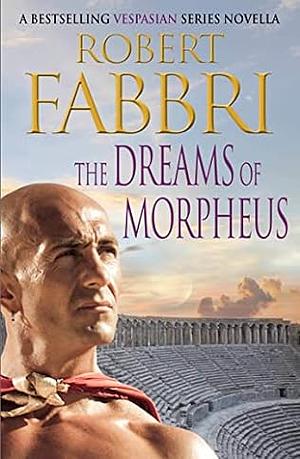 The Dreams of Morpheus by Robert Fabbri