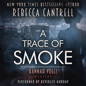 A Trace of Smoke by Rebecca Cantrell