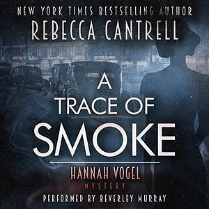 A Trace of Smoke by Rebecca Cantrell