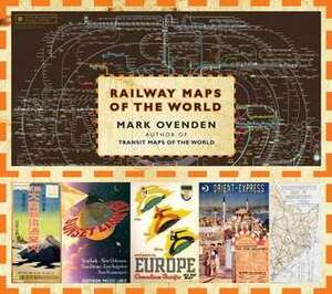 Railway Maps of the World by Mark Ovenden
