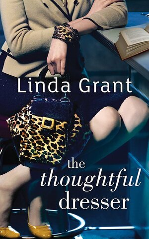 The Thoughtful Dresser by Linda Grant