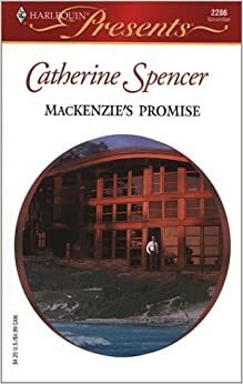 Mackenzie's Promise by Catherine Spencer