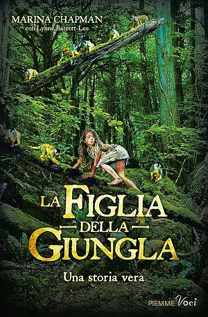 La figlia della giungla by Lynne Barrett-Lee, Marina Chapman