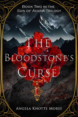 The Bloodstone's Curse by Angela Knotts Morse