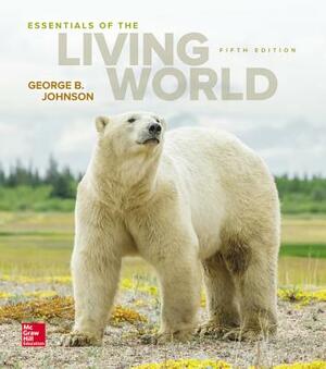 Loose Leaf for Essentials of the Living World by George B. Johnson