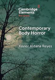 Contemporary Body Horror by Xavier Aldana Reyes