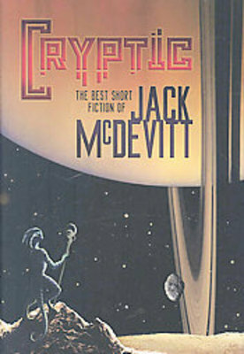 Cryptic: The Best Short Fiction of Jack McDevitt by Jack McDevitt