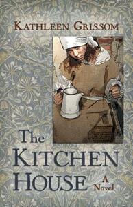 The Kitchen House by Kathleen Grissom