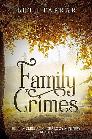 Family Crimes by Beth Farrar