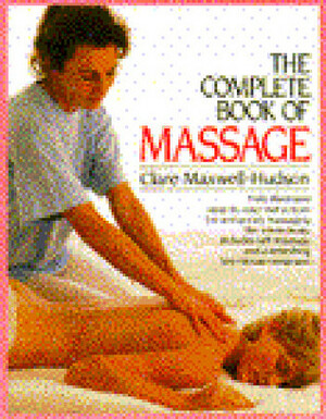 The Complete Book of Massage by Sandra Lousada, Clare Maxwell-Hudson