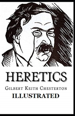 Heretics Illustrated by G.K. Chesterton