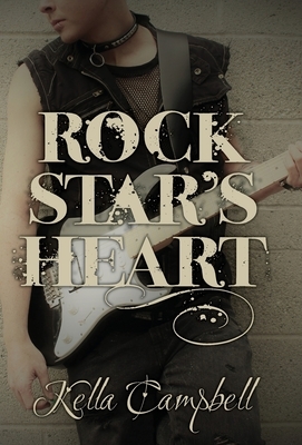 Rock Star's Heart by Kella Campbell