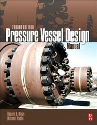 Pressure Vessel Design Manual by Dennis R. Moss, Michael M. Basic