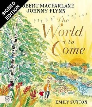 The World to Come by Robert Macfarlane, Johnny Flynn